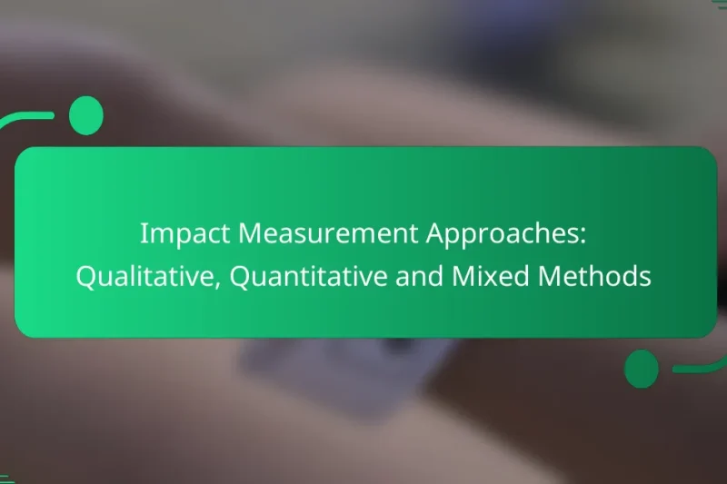 Impact Measurement Approaches: Qualitative, Quantitative and Mixed Methods