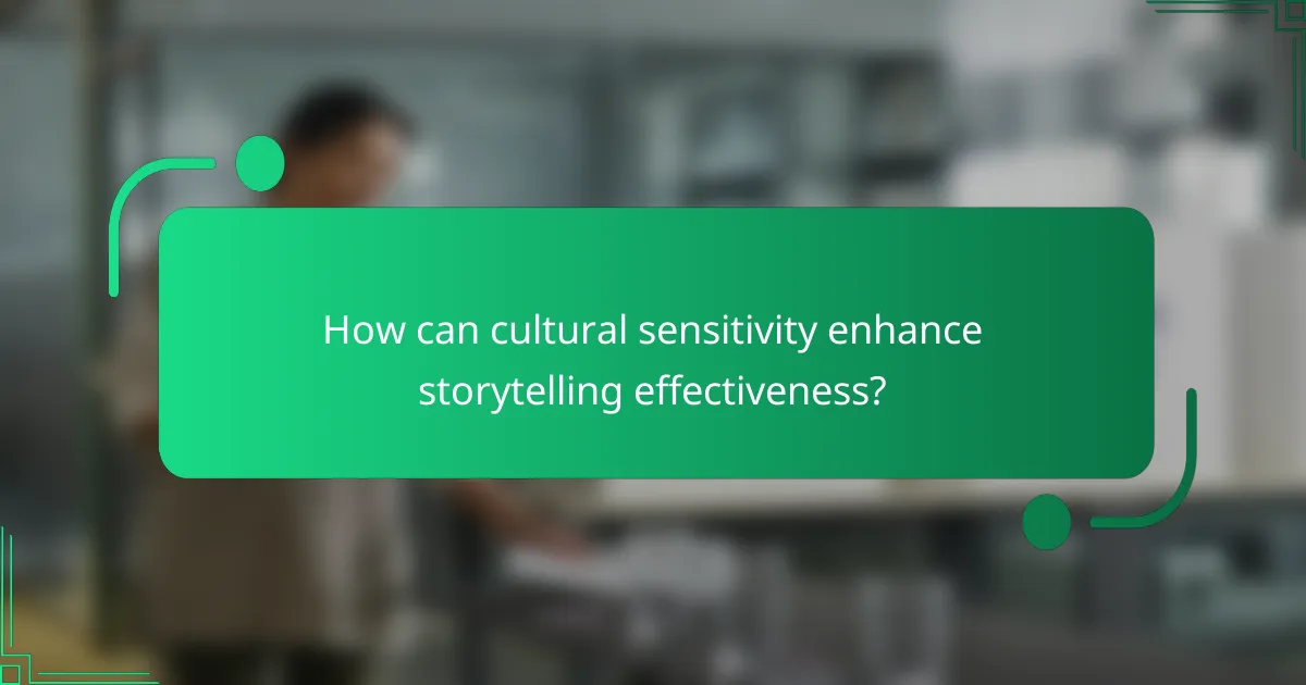 How can cultural sensitivity enhance storytelling effectiveness?