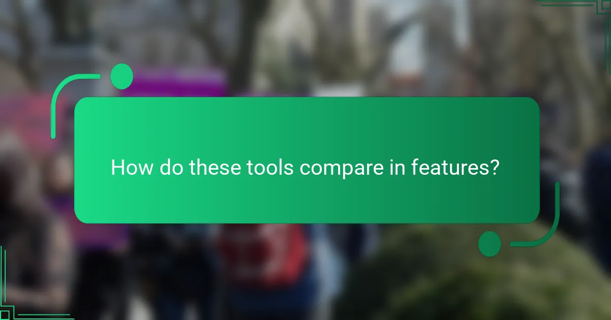 How do these tools compare in features?