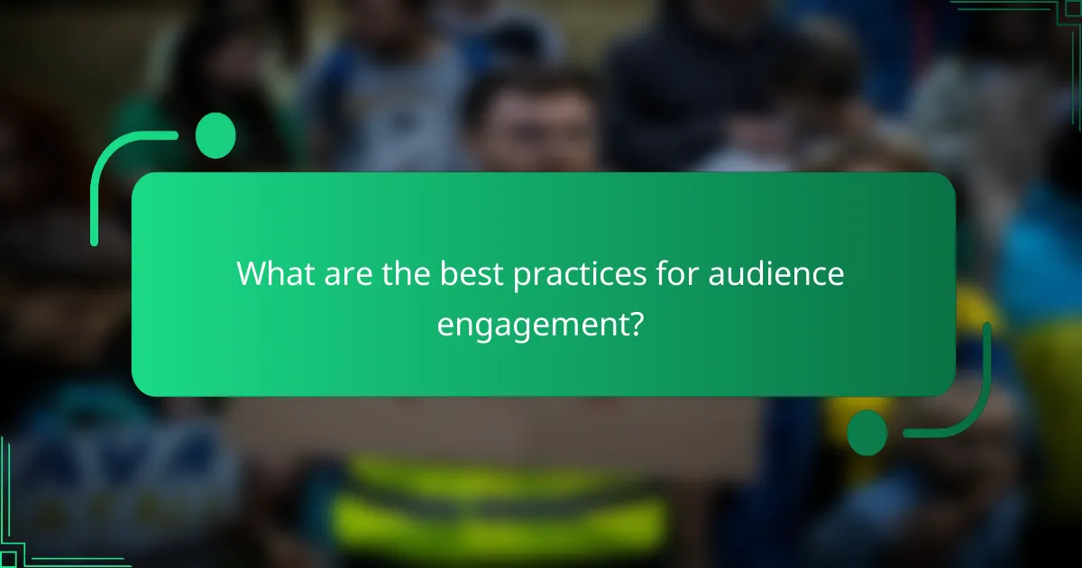 What are the best practices for audience engagement?