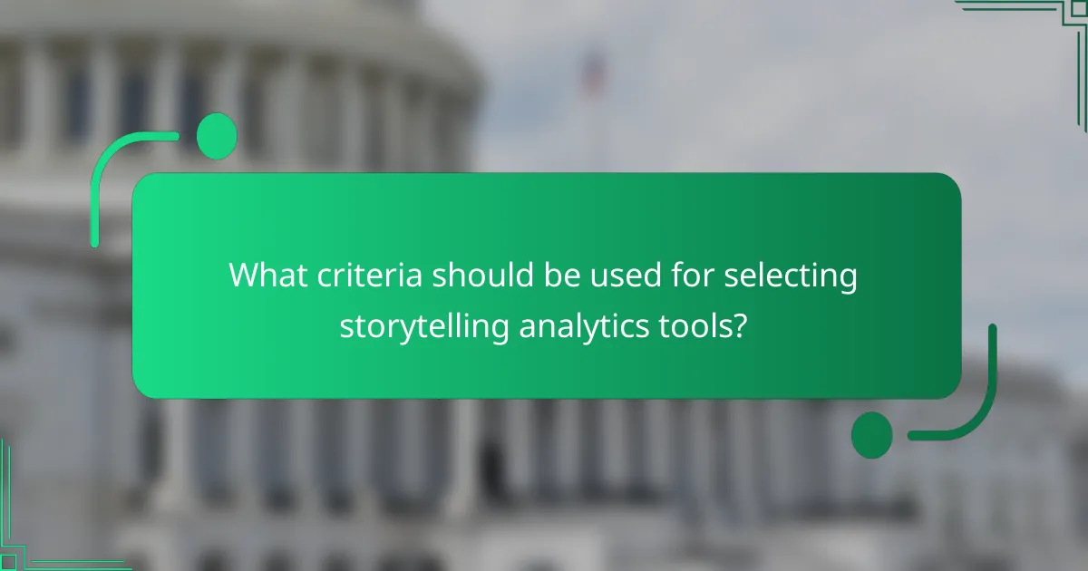 What criteria should be used for selecting storytelling analytics tools?