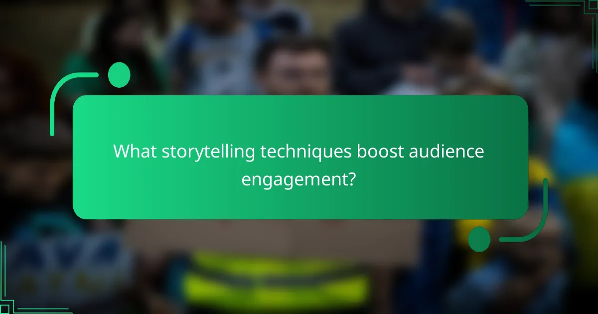 What storytelling techniques boost audience engagement?