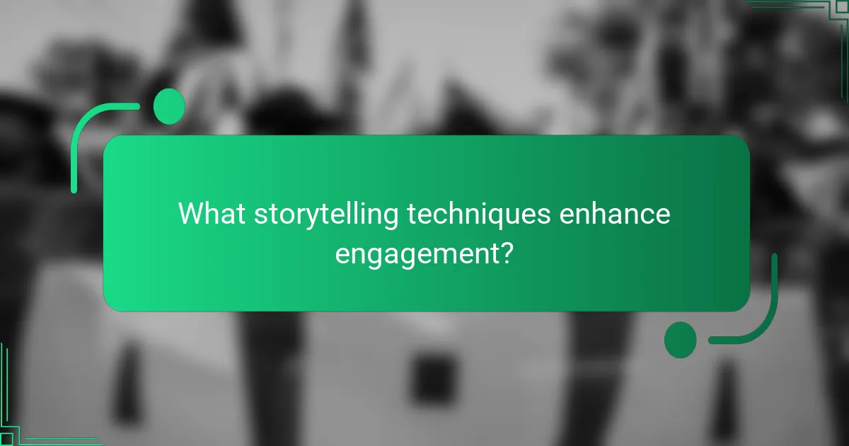 What storytelling techniques enhance engagement?