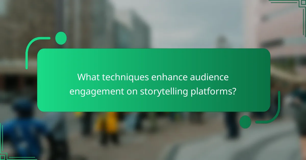 What techniques enhance audience engagement on storytelling platforms?